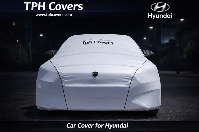 Best Car Cover for Hyundai Cars in India – Complete Protection by TPH Covers