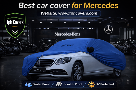 Best Car Cover for Mercedes in India – TPH Covers